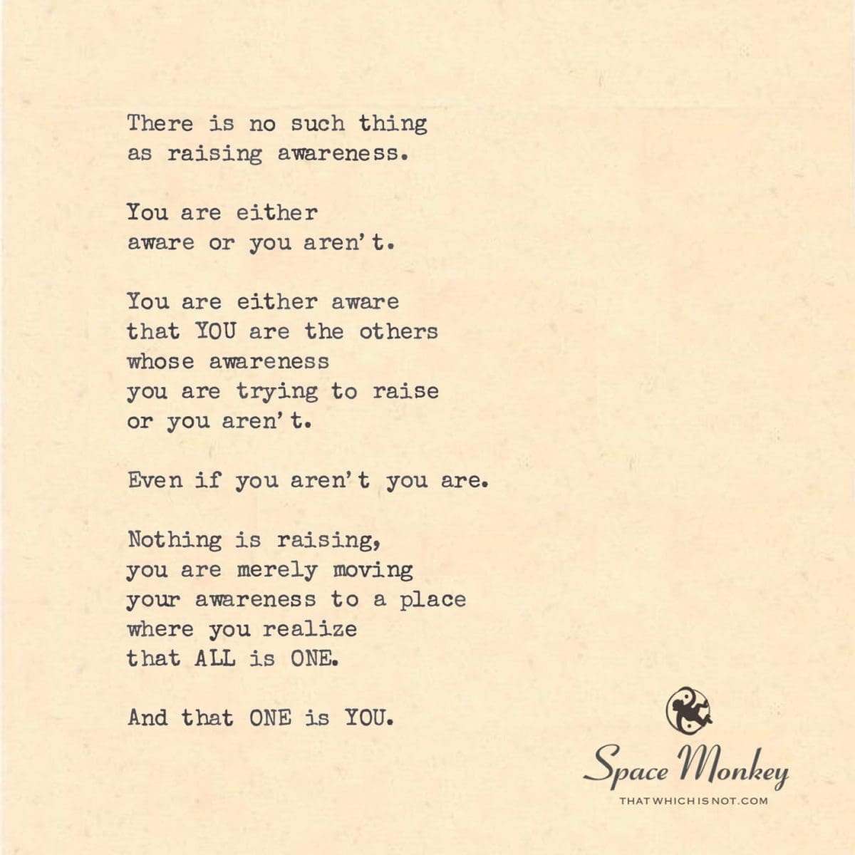 There is no such thing  as raising awareness.  You are either  aware or you aren’t.  You are either aware  that YOU are the others  whose awareness  you are trying to raise or you aren’t.  Even if you aren’t you are.  Nothing is raising, you are merely moving your awareness to a place where you realize that ALL is ONE.  And that ONE is YOU.